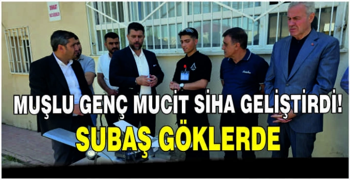 Muşlu genç mucit SİHA geliştirdi! SUBAŞ göklerde