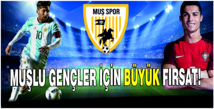 Muşlu gençler için büyük fırsat: Futbolcu olma hayalleri gerçek oluyor!