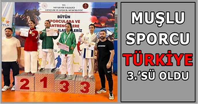 Muşlu sporcu göğsümüzü kabarttı! Türkiye 3.’sü oldu
