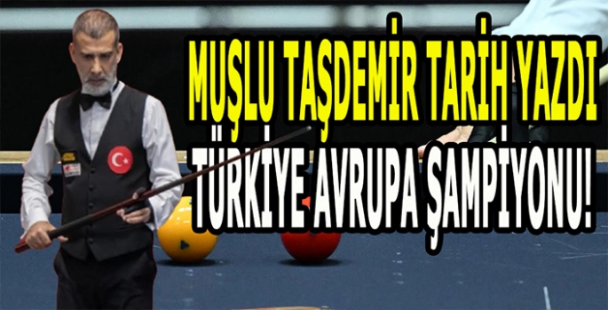Muşlu Taşdemir tarih yazdı: Türkiye Avrupa Şampiyonu oldu!