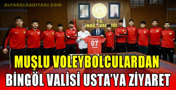 Muşlu voleybolculardan Bingöl Valisi Usta’ya ziyaret