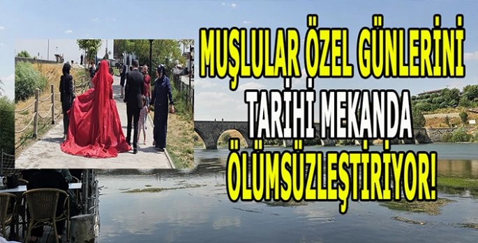 Muşlular özel günlerini tarihi noktada ölümsüzleştiriyor!