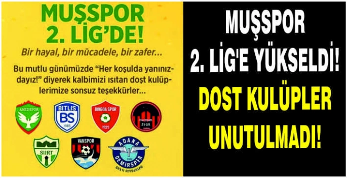 Muşspor 2. Lig’e yükseldi! Dost kulüpler unutulmadı!