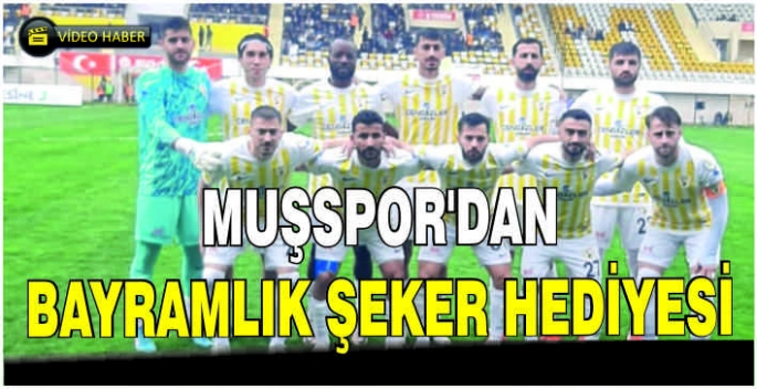 Muşspor’dan bayramlık şeker hediyesi:3 Puan 3 gol