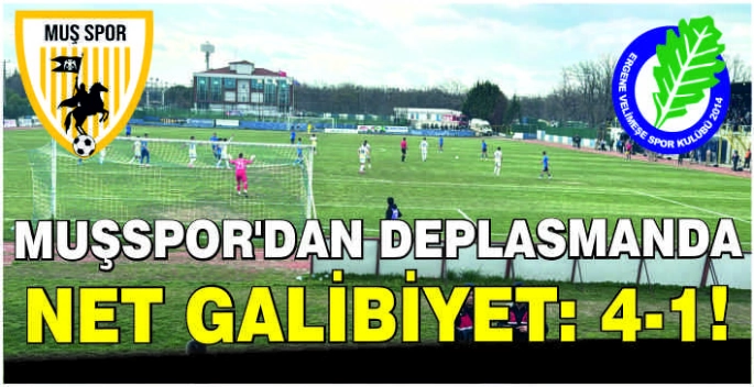 Muşspor’dan deplasmanda net galibiyet: 4-1!