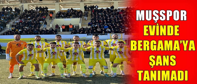 Muşspor evinde Bergama’ya şans tanımadı