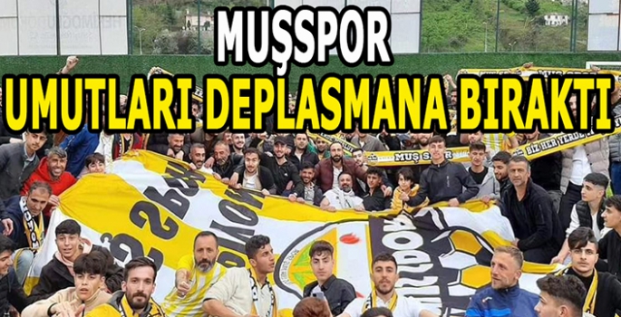 Muşspor finale çıkmayı deplasmana bıraktı
