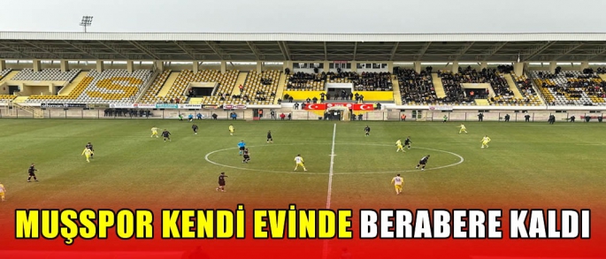 Muşspor kendi evinde berabere kaldı