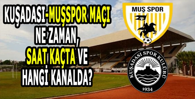Muşspor Kuşadası’na konuk oluyor: Maç ne zaman saat kaçta ve hangi kanalda?