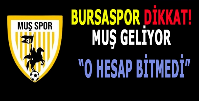 Muşspor rövanşı bekliyor: Bursaspor’u alt et zirveye yürü!