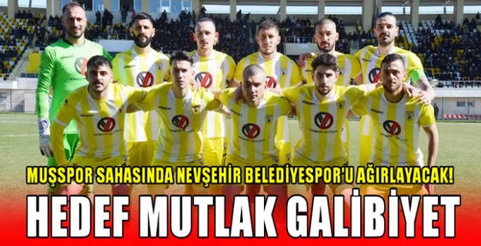 Muşspor sahasında Nevşehir Belediyespor’u ağırlayacak!  Hedef mutlak galibiyet