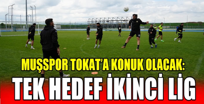 Muşspor Tokat’a konuk olacak: Tek hedef ikinci lig