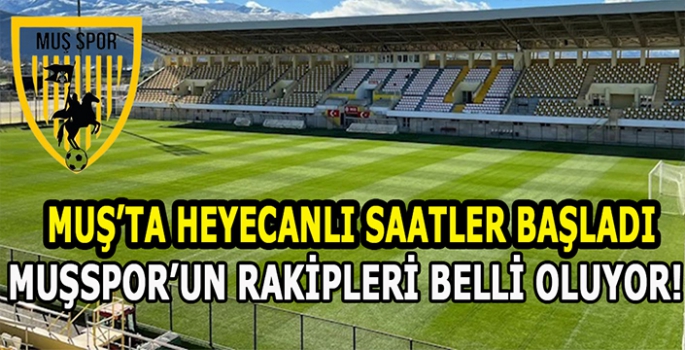 Muşspor’un rakipleri belli oluyor! Muş’ta heyecanlı saatler başladı