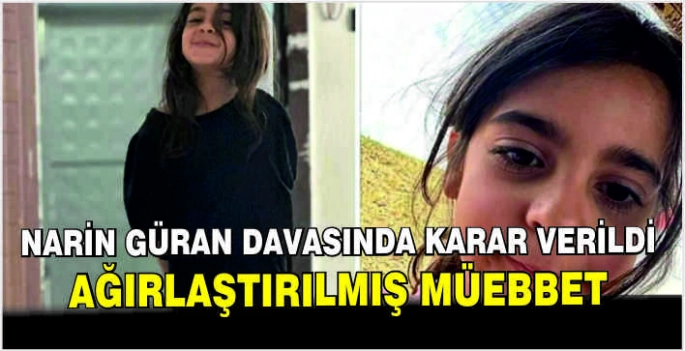 Narin Güran davasında karar verildi: Ağırlaştırılmış müebbet