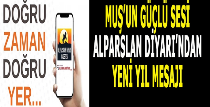Okurlarımıza minnettarız: Muş’un Haber Merkezi Alparslan Diyar’ından yeni yıl mesajı!