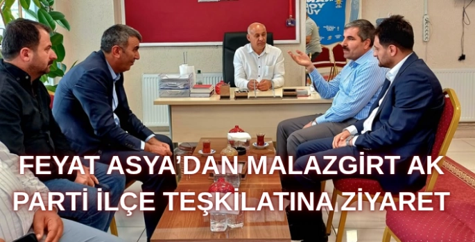 Önceki Dönem Muş Belediye Başkanı Feyat Asya'dan Malazgirt’e Ziyaret