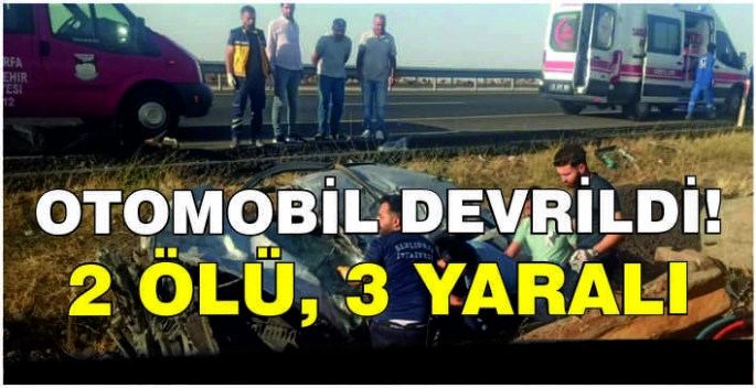 Otomobil devrildi: 2 ölü, 3 yaralı