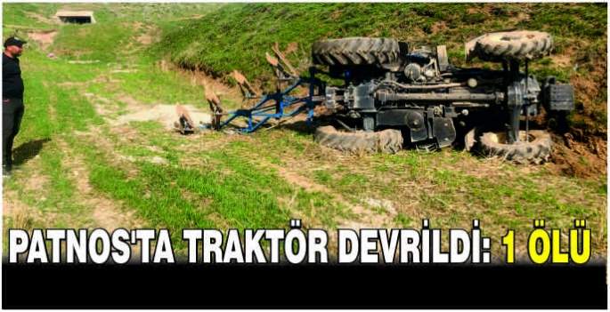 Patnos’ta traktör devrildi: 1 ölü