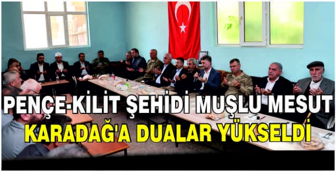 Pençe-Kilit Şehidi Muşlu Mesut Karadağ’a dualar yükseldi