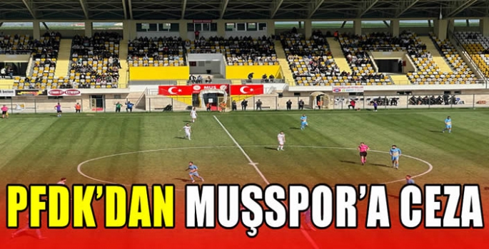 PFDK'dan Muşspor’a ceza