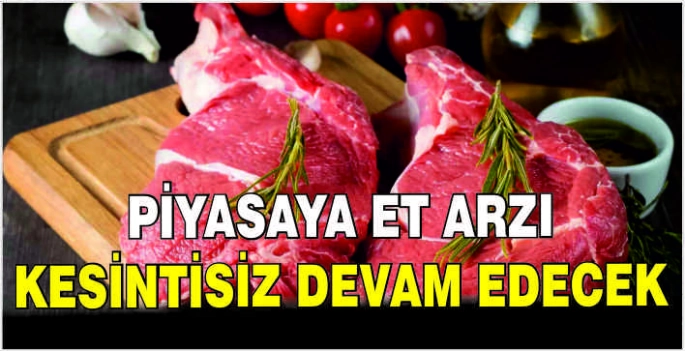 Piyasaya et arzı kesintisiz devam edecek