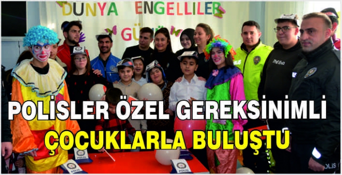 Polisler özel gereksinimli çocuklarla buluştu