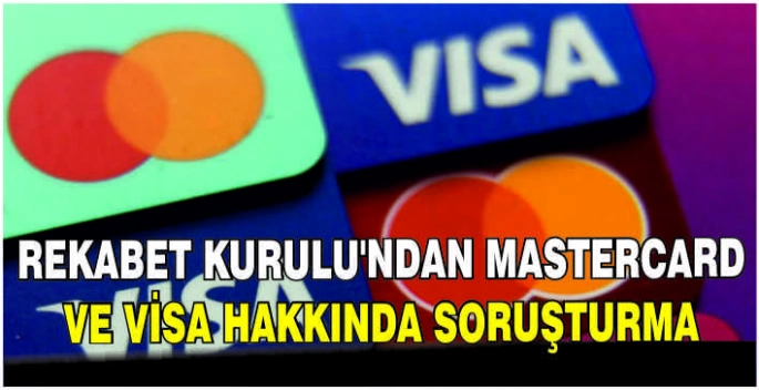 Rekabet Kurulu'ndan Mastercard ve Visa hakkında soruşturma
