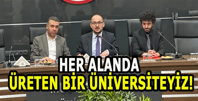 Rektör Alican: Her alanda üreten bir üniversiteyiz!