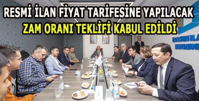 Resmi ilan fiyat tarifesine yapılacak zam oranı teklifi kabul edildi