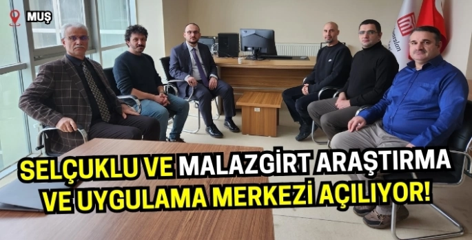 Selçuklu ve Malazgirt Araştırma ve Uygulama Merkezi açılıyor!