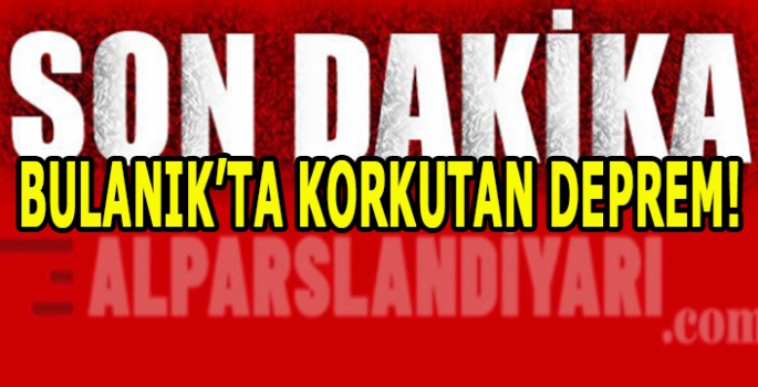 Son dakika: Muş’un Bulanık ilçesinde deprem oldu!