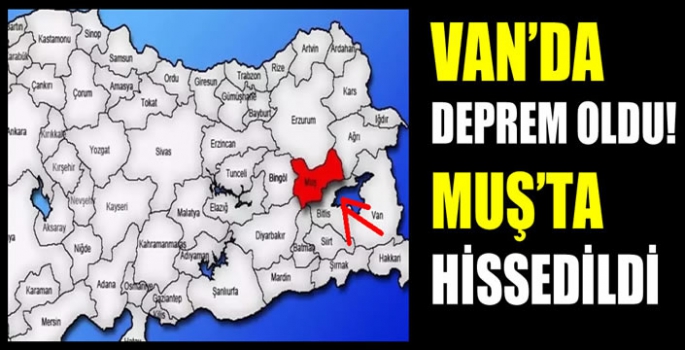 Son dakika: Van'da deprem oldu! Muş'ta hissedildi...