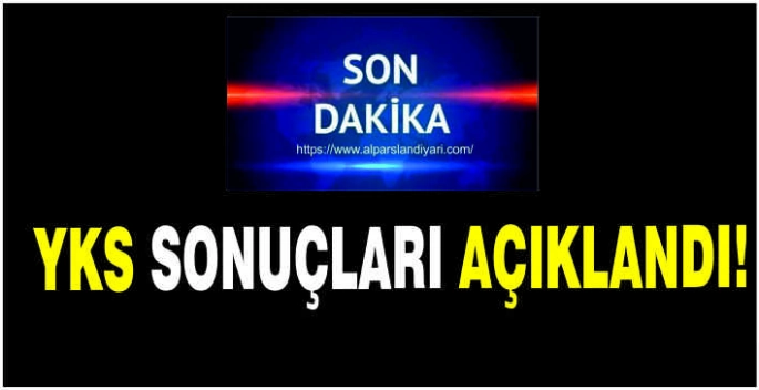 Son dakika! YKS sonuçları açıklandı