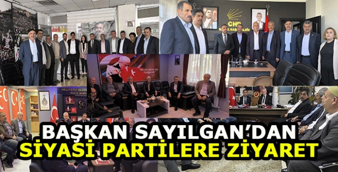 Sungu Belediye Başkanı Sayılgan’dan siyasi partilere anlamlı ziyaret!
