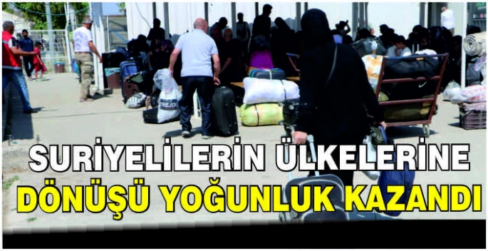 Suriyelilerin ülkelerine dönüşü yoğunluk kazandı
