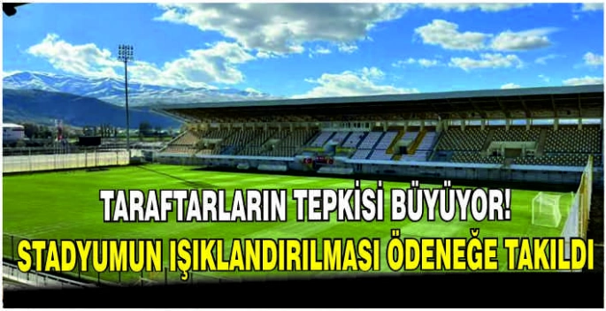 Taraftarların tepkisi büyüyor! Stadyumun ışıklandırılması ödeneğe takıldı