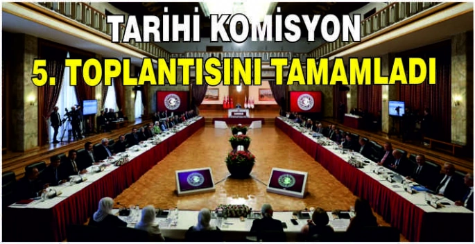 Tarihi komisyon 5. toplantısını tamamladı