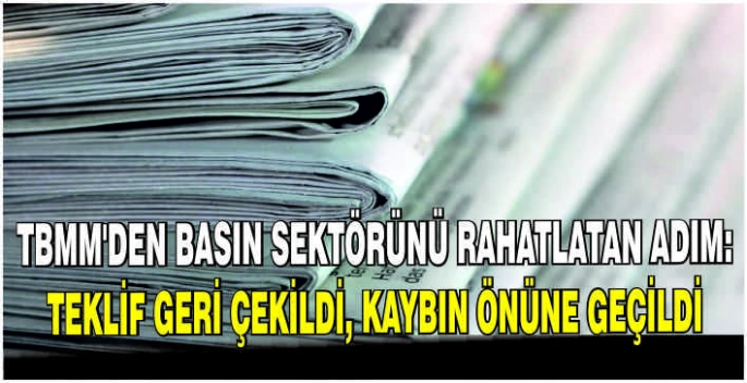 TBMM’den Basın Sektörünü Rahatlatan Adım: Teklif geri çekildi, kaybın önüne geçildi