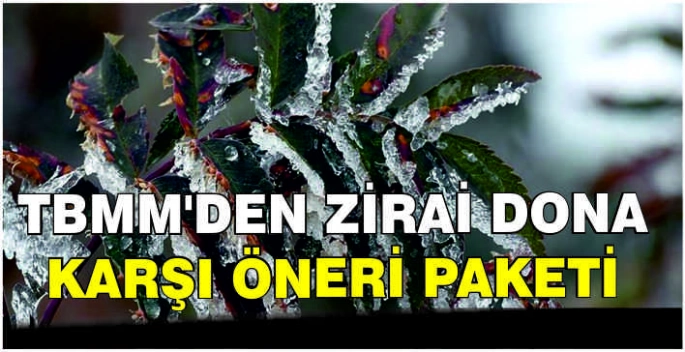 TBMM'den zirai dona karşı öneri paketi