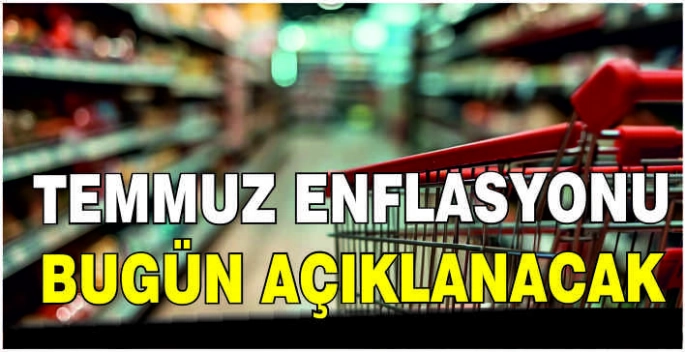 Temmuz enflasyonu bugün açıklanacak
