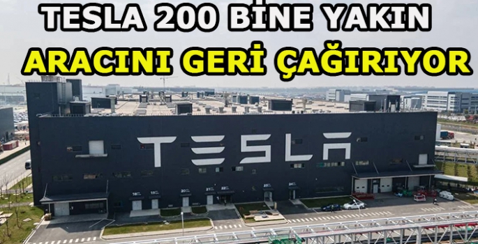 Tesla 200 bine yakın  aracını geri çağırıyor