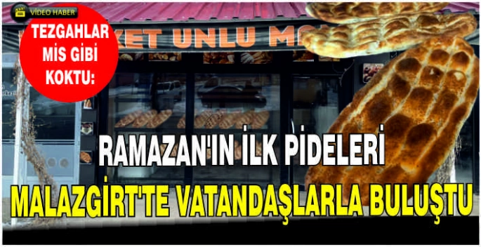 Tezgahlar mis gibi koktu: Ramazan’ın ilk pideleri Malazgirt’te vatandaşlarla buluştu