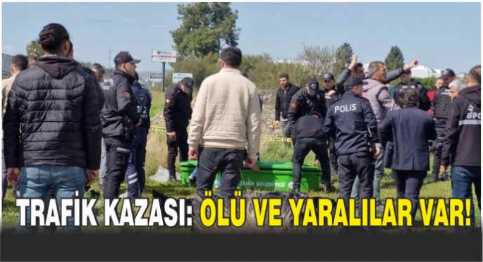 Trafik kazası: ölü ve yaralılar var!