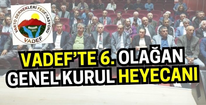 VADEF’te 6. Olağan Genel Kurul heyecanı: Başkan Gömek güven tazeledi