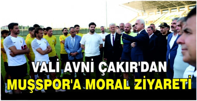 Vali Avni Çakır’dan Muşspor’a moral ziyareti