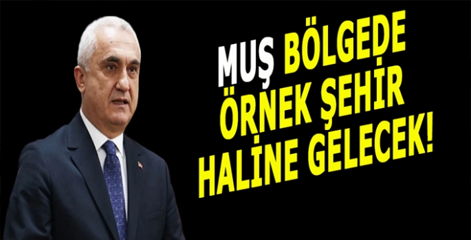 Vali Avni Çakır, Muş bölgede örnek şehir haline gelecek!