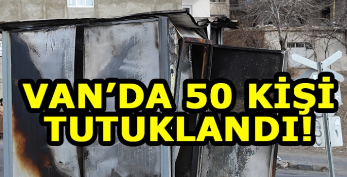 Van'da izinsiz gösterilere ilişkin 50 kişi tutuklandı