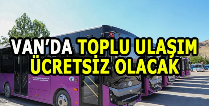 Van'da Kurban Bayramı'nda toplu ulaşım ücretsiz olacak