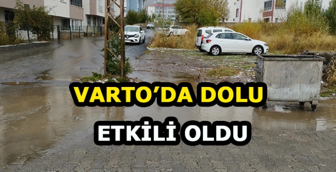 Varto’da dolu yağışı: Sele neden oldu!