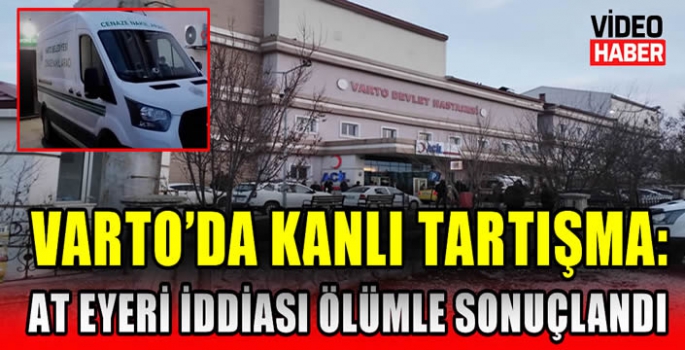 Varto’da kanlı tartışma: At eyeri iddiası ölümle sonuçlandı